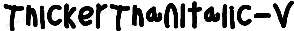 ThickerThanItalic-VJYZ字体转换