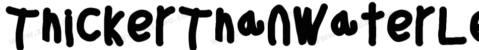 ThickerThanWaterLeftalic-zqx3字体转换 ThickerThanWaterLeftalic-zqx3字体转换