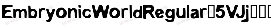 EmbryonicWorldRegular-5VJj字体转换