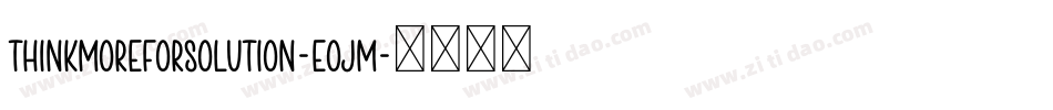 ThinkMoreForSolution-eoJm字体转换
