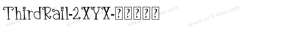 ThirdRail-2XYX字体转换