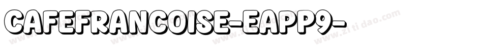 CafeFrancoise-EapP9字体转换