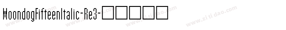 MoondogFifteenItalic-Re3字体转换