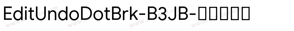 EditUndoDotBrk-B3JB字体转换