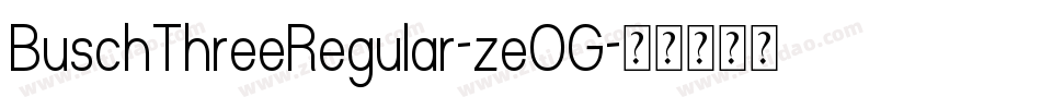 BuschThreeRegular-zeOG字体转换