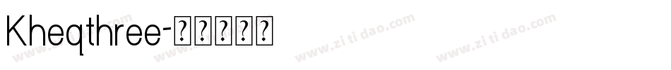 Kheqthree字体转换