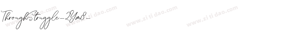 ThroughStruggle-2Ym8字体转换 ThroughStruggle-2Ym8字体转换