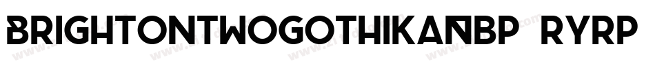 BrightontwoGothikaNbp-rYrp字体转换