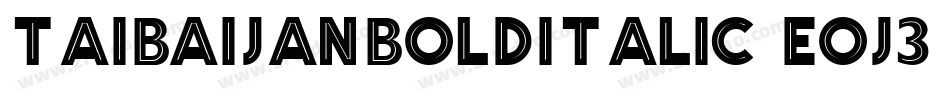 TaibaijanBoldItalic-eOJ3字体转换