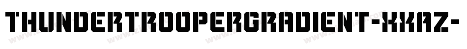ThunderTrooperGradient-XxAZ字体转换 ThunderTrooperGradient-XxAZ字体转换