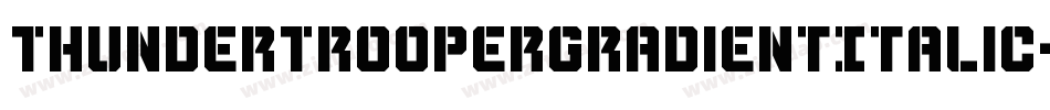 ThunderTrooperGradientItalic-gYpp字体转换
