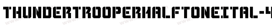 ThunderTrooperHalftoneItal-4AZW字体转换 ThunderTrooperHalftoneItal-4AZW字体转换