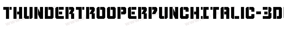 ThunderTrooperPunchItalic-3Dw8字体转换