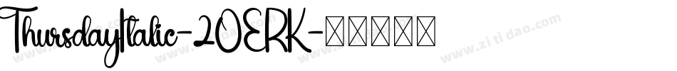 ThursdayItalic-2OERK字体转换