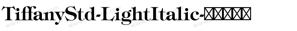 TiffanyStd-LightItalic字体转换