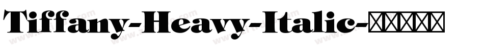 Tiffany-Heavy-Italic字体转换