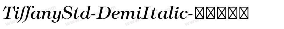 TiffanyStd-DemiItalic字体转换