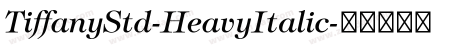 TiffanyStd-HeavyItalic字体转换
