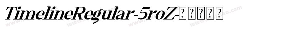 TimelineRegular-5roZ字体转换