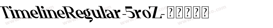 TimelineRegular-5roZ字体转换
