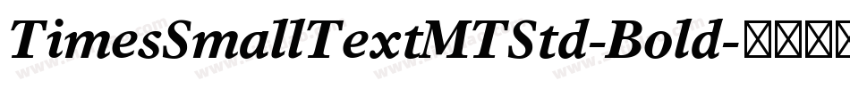 TimesSmallTextMTStd-Bold字体转换