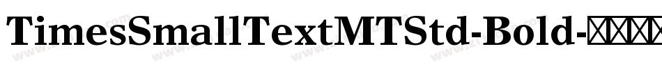 TimesSmallTextMTStd-Bold字体转换