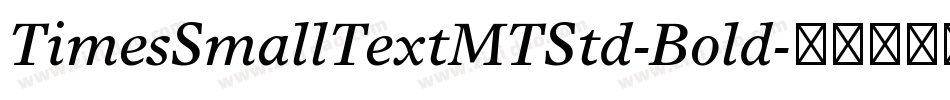 TimesSmallTextMTStd-Bold字体转换
