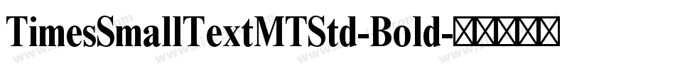 TimesSmallTextMTStd-Bold字体转换