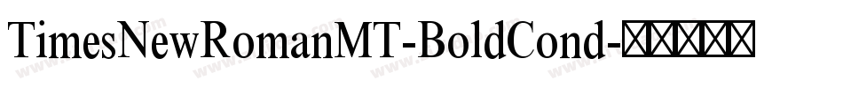 TimesNewRomanMT-BoldCond字体转换