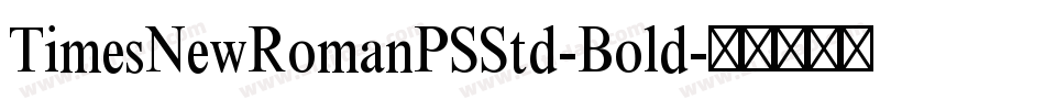 TimesNewRomanPSStd-Bold字体转换