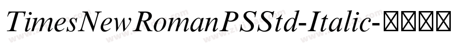 TimesNewRomanPSStd-Italic字体转换