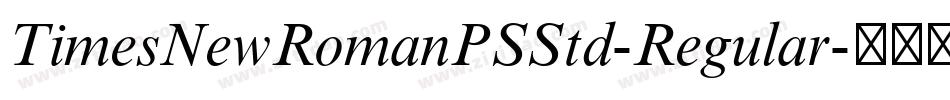 TimesNewRomanPSStd-Regular字体转换