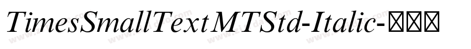 TimesSmallTextMTStd-Italic字体转换