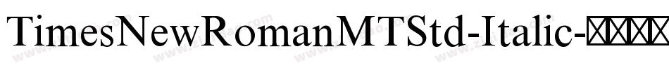 TimesNewRomanMTStd-Italic字体转换