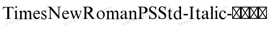 TimesNewRomanPSStd-Italic字体转换