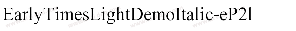 EarlyTimesLightDemoItalic-eP2l字体转换