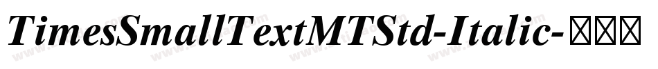 TimesSmallTextMTStd-Italic字体转换
