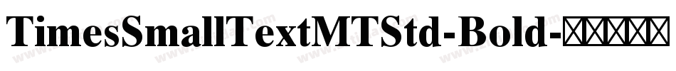 TimesSmallTextMTStd-Bold字体转换