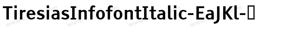 TiresiasInfofontItalic-EaJKl字体转换