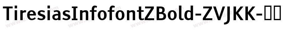 TiresiasInfofontZBold-ZVJKK字体转换
