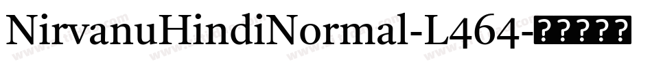 NirvanuHindiNormal-L464字体转换 NirvanuHindiNormal-L464字体转换