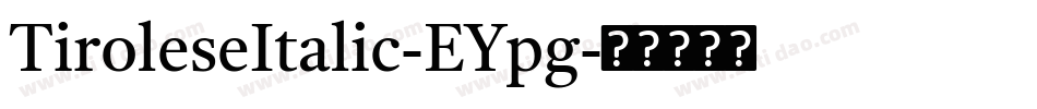 TiroleseItalic-EYpg字体转换