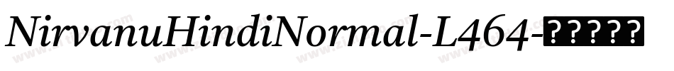 NirvanuHindiNormal-L464字体转换 NirvanuHindiNormal-L464字体转换