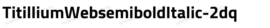 TitilliumWebsemiboldItalic-2dqd字体转换