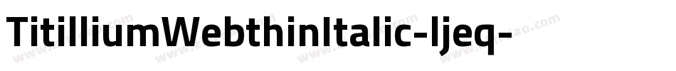 TitilliumWebthinItalic-ljeq字体转换