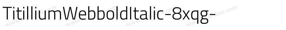 TitilliumWebboldItalic-8xqg字体转换