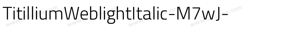 TitilliumWeblightItalic-M7wJ字体转换