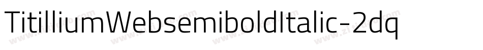 TitilliumWebsemiboldItalic-2dqd字体转换