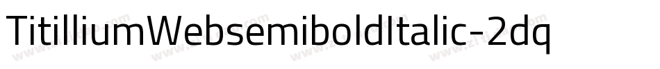 TitilliumWebsemiboldItalic-2dqd字体转换