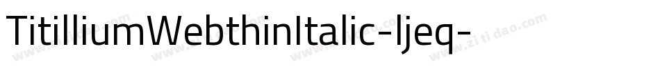 TitilliumWebthinItalic-ljeq字体转换
